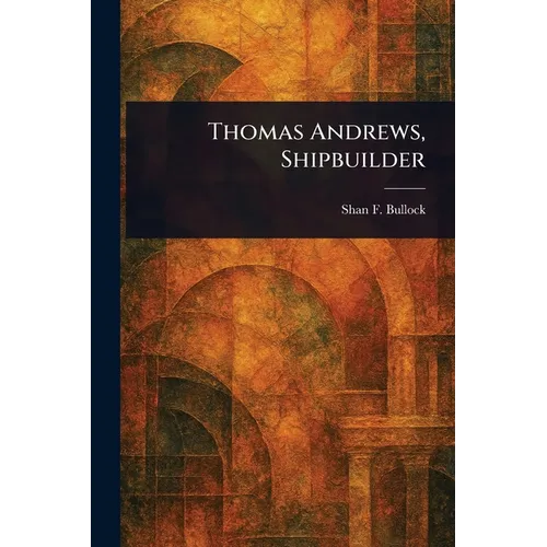 Thomas Andrews, Shipbuilder