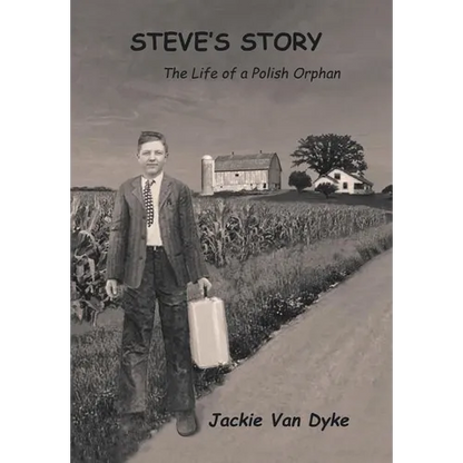 Steve's Story: The Life of a Polish Orphan - Hardcover