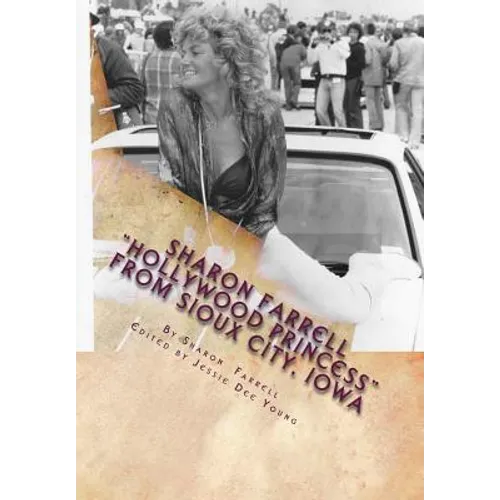 Sharon Farrell "Hollywood Princess" From Sioux City, Iowa: The "Bad Girl's" Story!