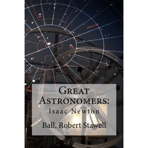 Great Astronomers: Isaac Newton