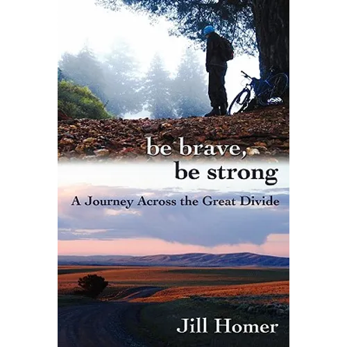 Be Brave, Be Strong: A Journey Across the Great Divide
