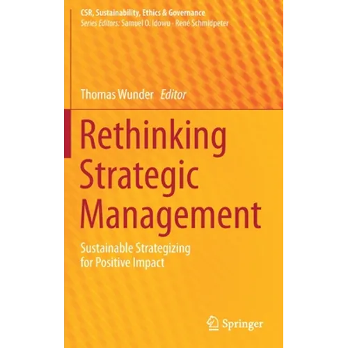 Rethinking Strategic Management: Sustainable Strategizing for Positive Impact