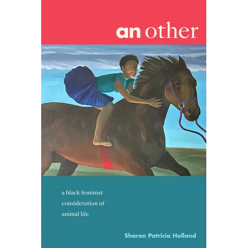 An Other: A Black Feminist Consideration of Animal Life