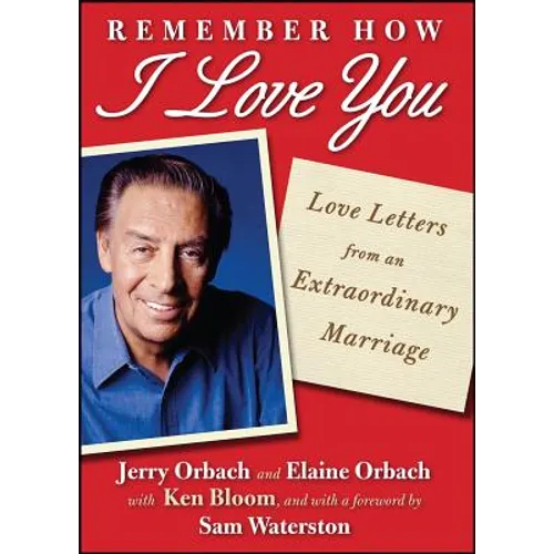 Remember How I Love You: Love Letters from an Extraordinary Marriage
