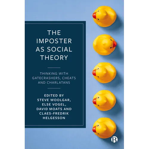 The Imposter as Social Theory: Thinking with Gatecrashers, Cheats and Charlatans