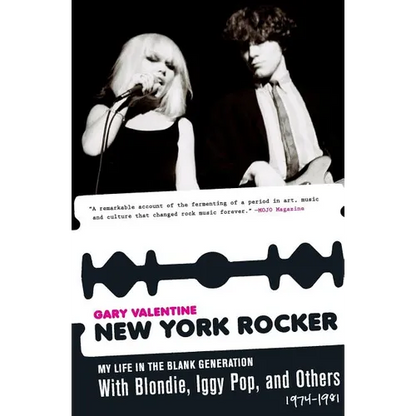 New York Rocker: My Life in the Blank Generation with Blondie, Iggy Pop, and Others, 1974-1981