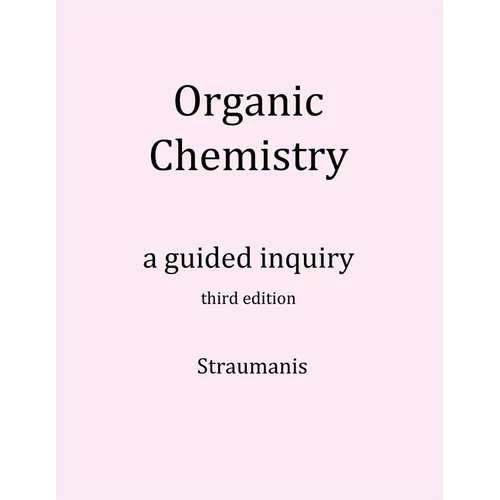 Organic Chemistry: A Guided Inquiry