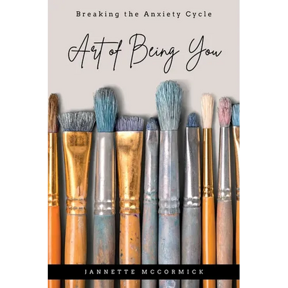 Art of Being You: Breaking the Anxiety Cycle