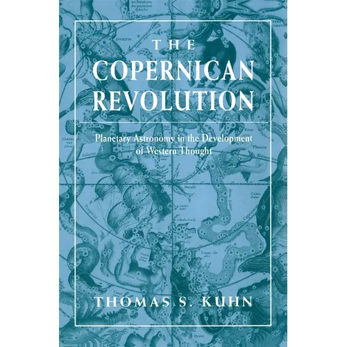 The Copernican Revolution: Planetary Astronomy in the Development of Western Thought