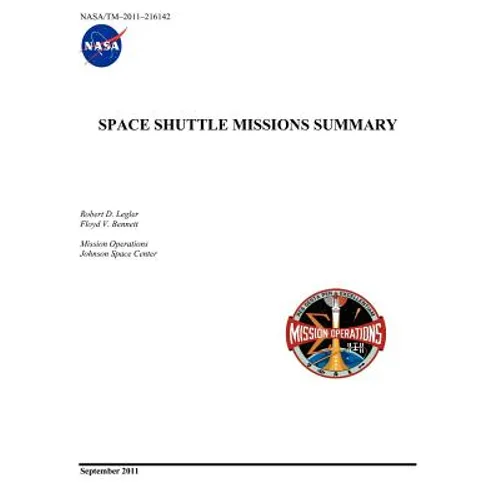 Space Shuttle Missions Summary (NASA/TM-2011-216142)