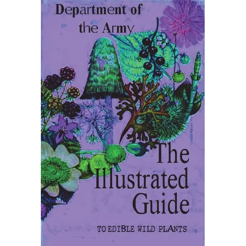 The Illustrated Guide to Edible Wild Plants