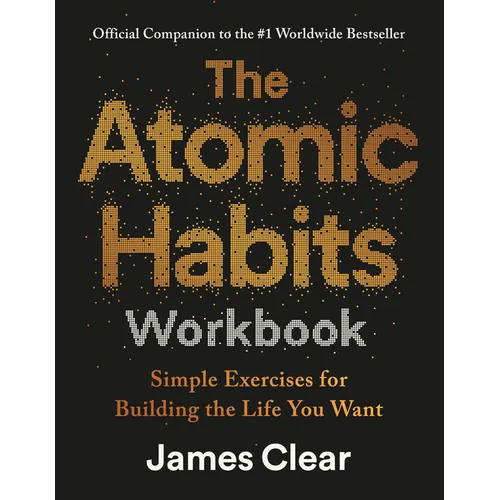 The Atomic Habits Workbook: Official Companion to the #1 Worldwide Bestseller