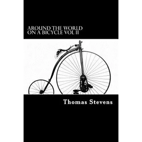 Around the World on a Bicycle Vol II: Teheran to Yokohama