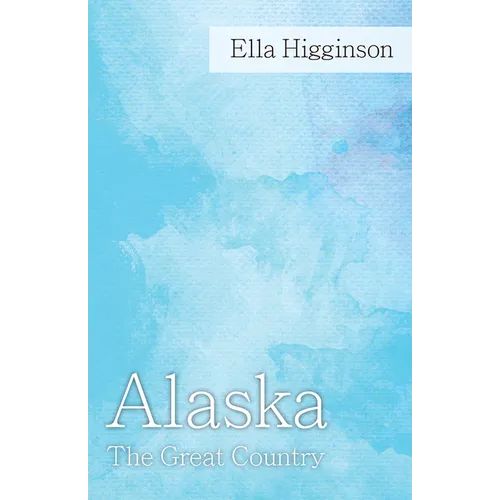 Alaska -The Great Country