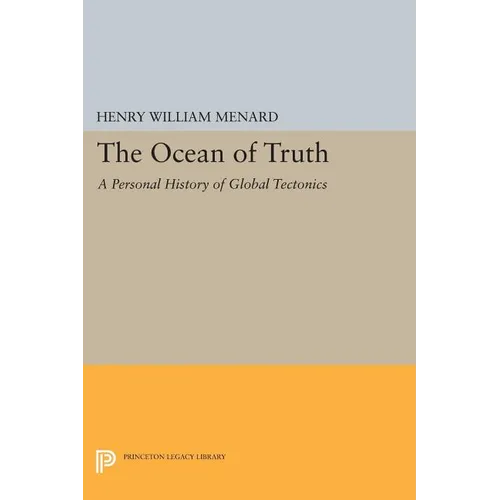 The Ocean of Truth: A Personal History of Global Tectonics