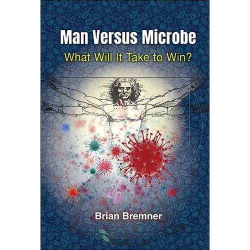 Man Versus Microbe: What Will It Take to Win?