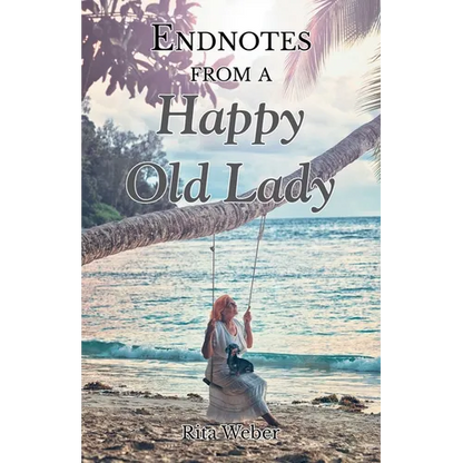 Endnotes from a Happy Old Lady