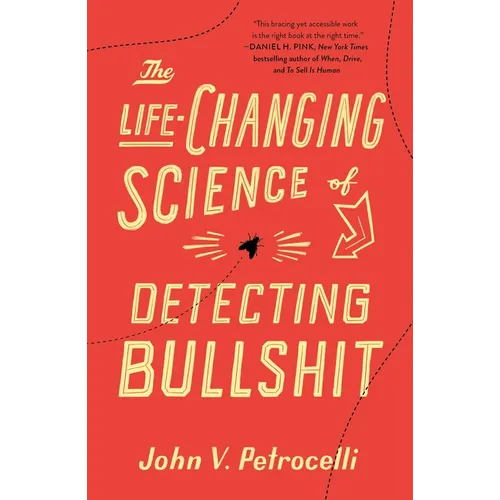 The Life-Changing Science of Detecting Bullshit