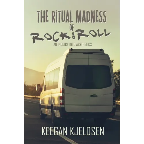 The Ritual Madness of Rock & Roll: An Inquiry into Aesthetics