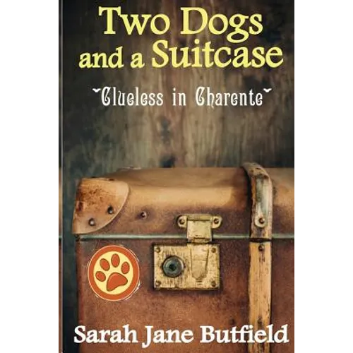 Two Dogs and a Suitcase: Clueless in Charente