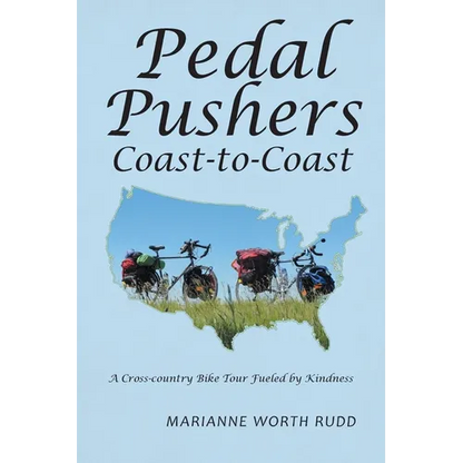 Pedal Pushers Coast-To-Coast: A Cross-Country Bike Tour Fueled by Kindness - Paperback