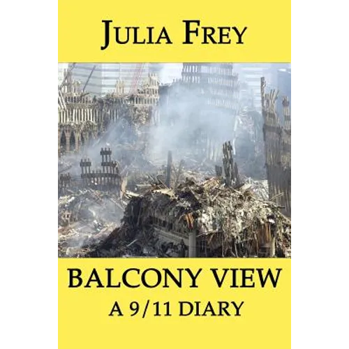 Balcony View - a 9/11 Diary