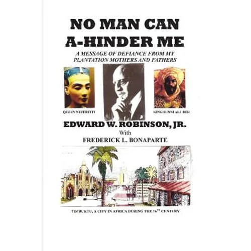 No Man Can A-Hinder Me: A Message Of Defiance From My Plantation Mothers And Fathers