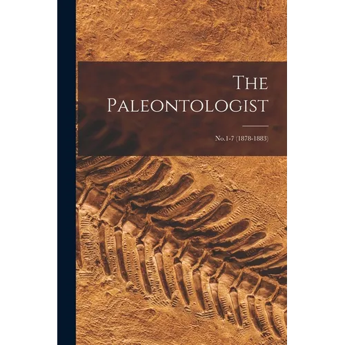 The Paleontologist: No.1-7 (1878-1883)
