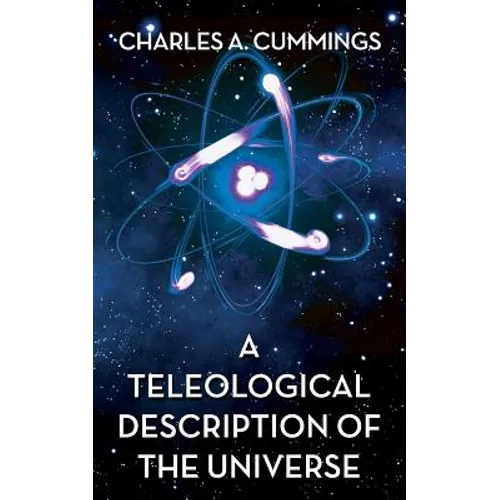 A Teleological Description of the Universe