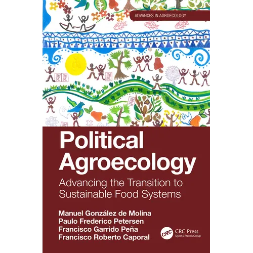 Political Agroecology: Advancing the Transition to Sustainable Food Systems