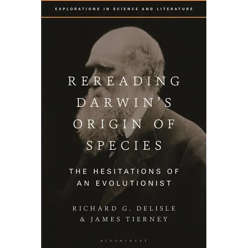 Rereading Darwin's Origin of Species: The Hesitations of an Evolutionist