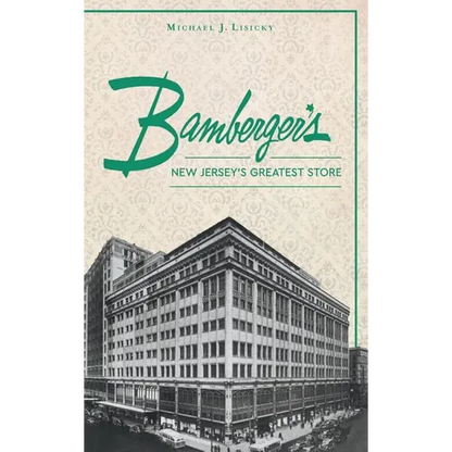 Bamberger S: New Jersey S Greatest Store - Hardcover