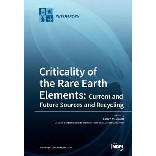 Criticality of the Rare Earth Elements: Current and Future Sources and Recycling
