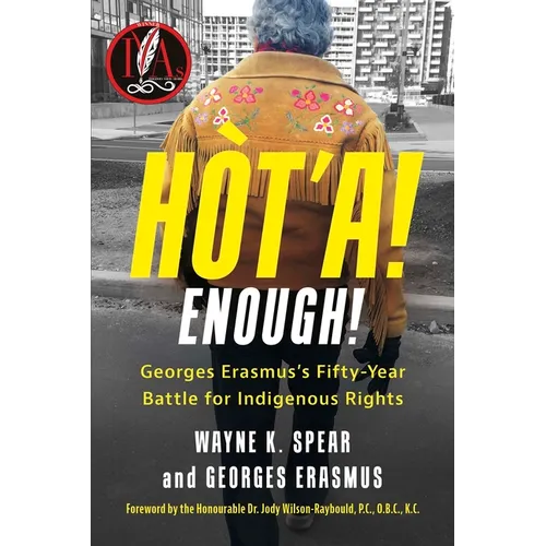 Hòt'a! Enough!: Georges Erasmus's Fifty-Year Battle for Indigenous Rights