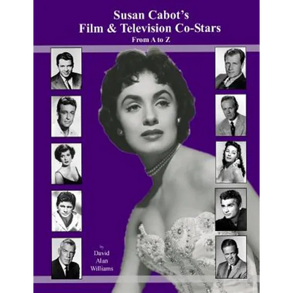 Susan Cabot's Film & Television Co-Stars From A to Z - Paperback