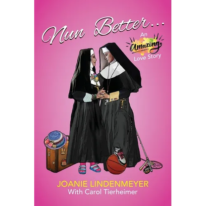Nun Better: An Amazing Love Story