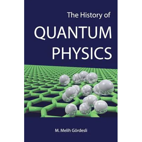 The History of Quantum Physics