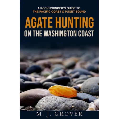 Agate Hunting on the Washington Coast