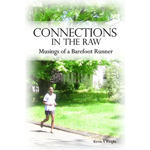 Connections in the Raw: Musings of a Barefoot Runner