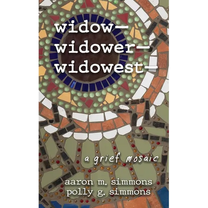 widow- widower- widowest-: a grief mosaic
