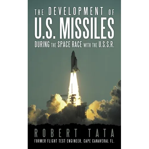 The Development of U.S. Missiles During the Space Race with the U.S.S.R.