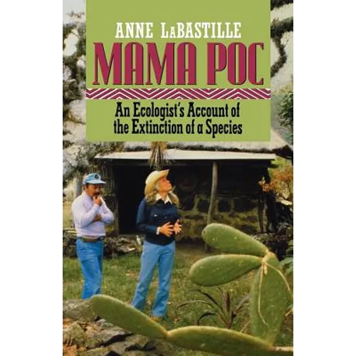 Mama Poc: An Ecologist's Account of the Extinction of a Species