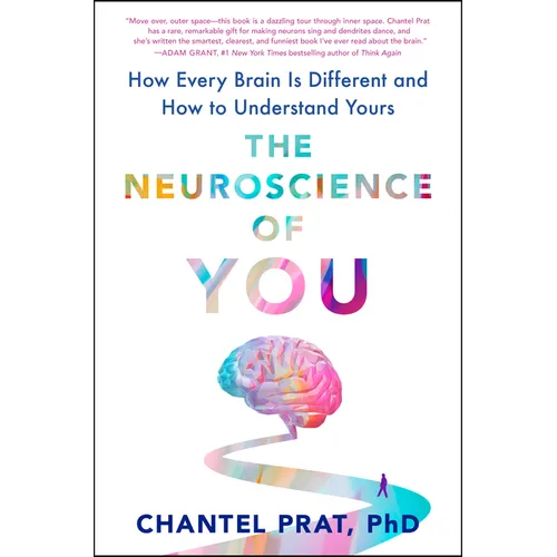The Neuroscience of You: How Every Brain Is Different and How to Understand Yours