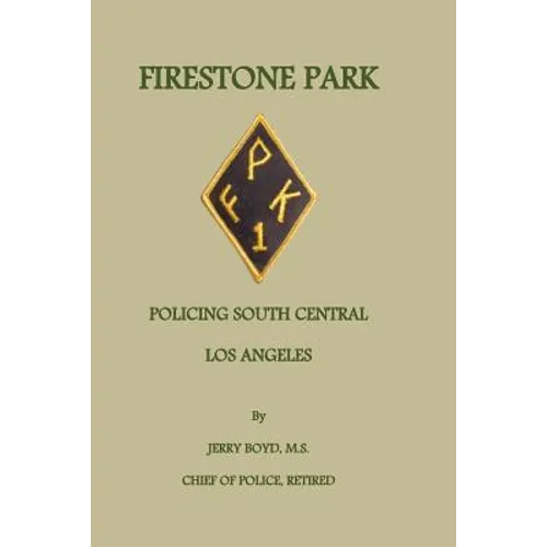 Firestone Park: Policing South Central Los Angeles