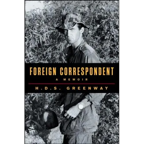 Foreign Correspondent: A Memoir