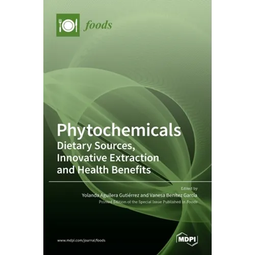 Phytochemicals: Dietary Sources, Innovative Extraction and Health Benefits
