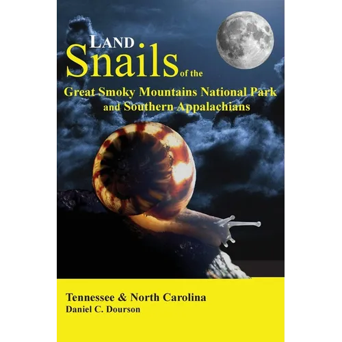 Land Snails of the Great Smoky Mountains and the Southern Appalachians