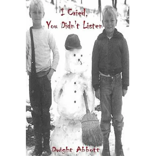 I Cried, You Didn't Listen: Volume 1; A First Person Look at a Childhood Spent Inside CYA Youth Detention Systems & CONSEQUENCE: the aftermath: Vo
