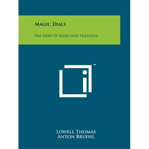 Magic Dials: The Story Of Radio And Television