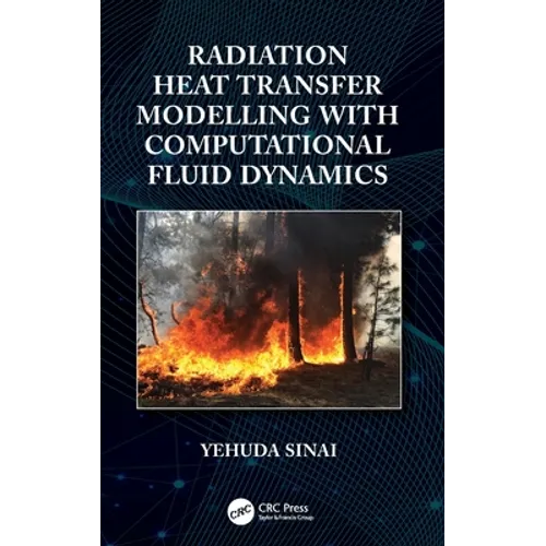 Radiation Heat Transfer Modelling with Computational Fluid Dynamics